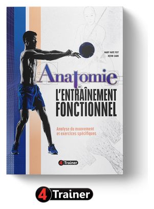 ANATOMIE ET ENTRAÎNEMENT FONCTIONNEL - 4Trainer Editions