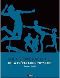Une Histoire Racontée de la Préparation Physique - 4TRAINER Editions